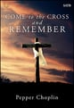 Come to the Cross and Remember SATB Choral Score cover